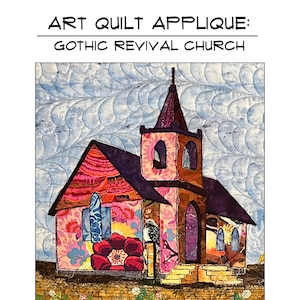 Puede incluir: Un colorido aplique de edredón artístico que representa una iglesia gótica. La iglesia presenta una aguja, ventanas arqueadas y un diseño floral. El texto "ART QUILT APPLIQUE: GOTHIC REVIVAL CHURCH" está en la parte superior, con "BY AMY MUNSON" en la parte inferior.
