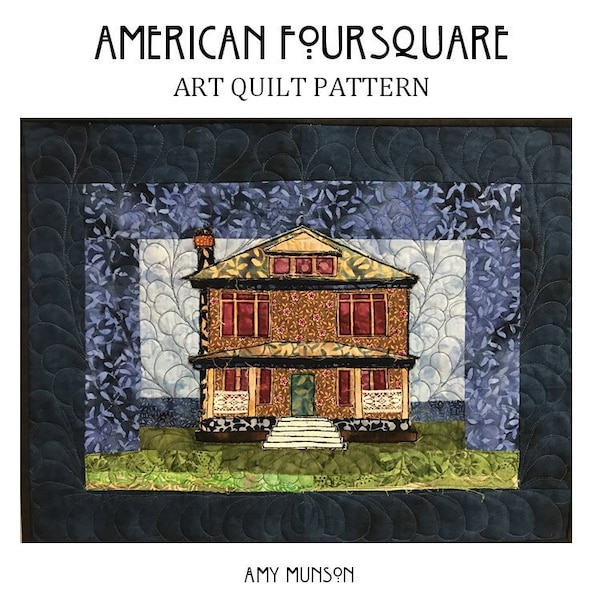 American Foursquare Art Quilt pdf PATTERN