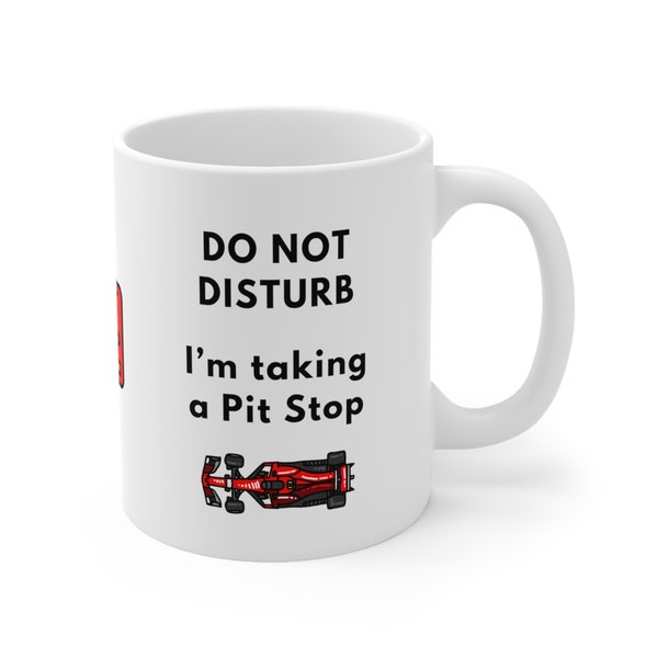 Formula 1 Mug - Do Not Disturb, I'm Taking a Pit Stop