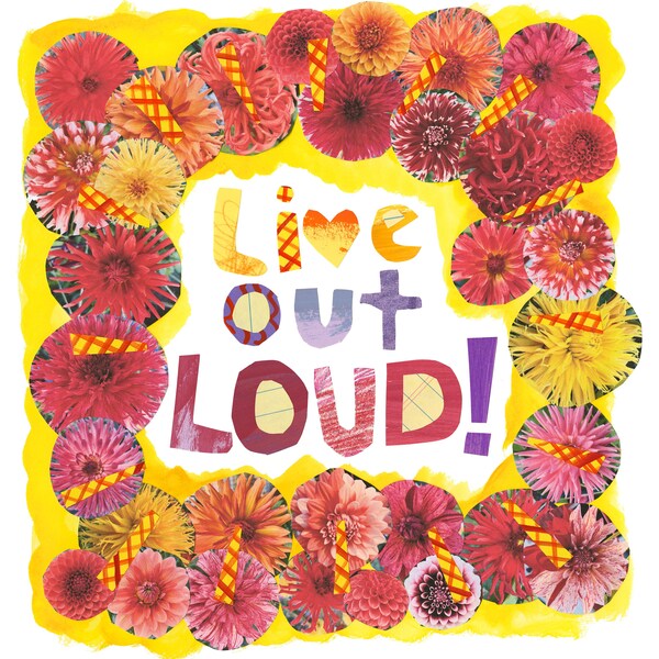 Live Out Loud, Dahlia Print Or Card