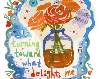 Turning Toward What Delights Me, Signed Print or Card