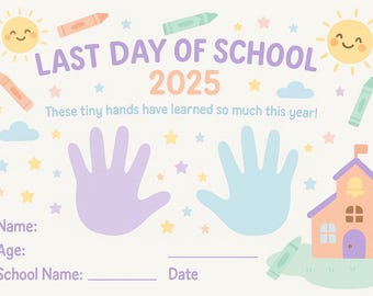 Last Day of School 2025 Handprint Keepsake | Toddler Printable | Pastel Digital Download | End of Year School Memory Art