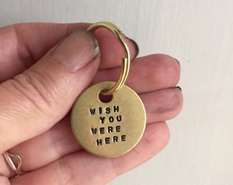 Hand stamped wish you were here brass keychain