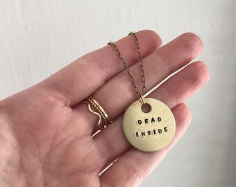 DEAD INSIDE brass hand stamped coin necklace