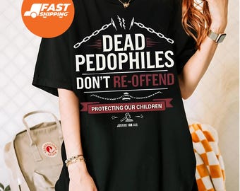 Dead Pedophile Đon't Reoffend T-shirt, Dark Humor Shirt, Anti Pedophile Sweatshirt, Save the Children Shirt, Parent Awareness Hoodie