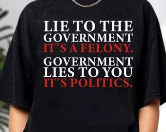 Lie To Government Politics T-Shirt, Sarcastic Anti-State Tee