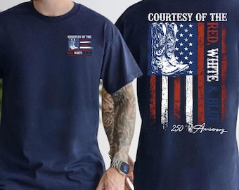 Courtesy Of The Red,White & Blue T-Shirt, Patriotic 250th Anniversary Tee, Cowboy Flag Apparel