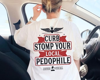 Curb Stomp Your Local Pedophile Graphic Tee, Anti Pedophile Sweater, Dead Pedophiles Shirt, Pedo Hangout Shirt, Save The Children Shirt