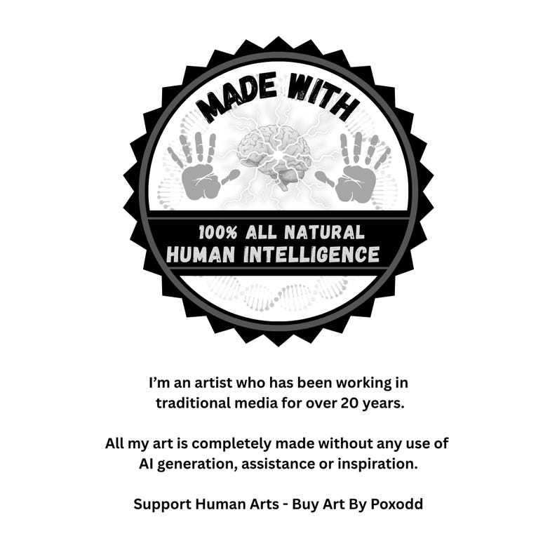 May include: A circular black and white badge featuring a serrated edge, a central brain illustration, two handprints, and the text MADE WITH 100% ALL NATURAL HUMAN INTELLIGENCE. Below, text states the artist works in traditional media for over 20 years.