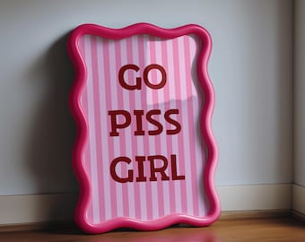 Go Piss Girl Pink Bathroom Art, Trendy Dorm Decor (Digital Print )