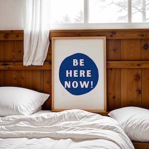 Be Here Now Print, Typography Poster, Inspirational Poster, Yoga Studio Poster, Blue Poster, Office Print, Digital Print, Aesthetic Wall Art