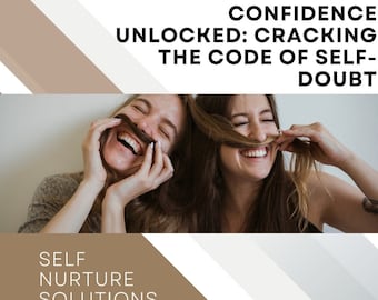 Confidence Unlocked: Cracking the Code of Self-Doubt