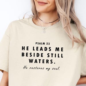 He Leads Me Beside Still Waters Shirt, Jesus Shirt, T-Faith Shirt, Religious Shirt,Bible Verse Shirt,Christian Shirt,He Restores My Soul Tee