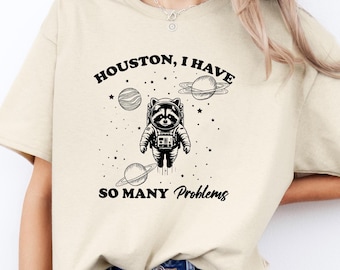 Houston I Have So Many Problems Vintage T-Shirt, Retro 90s Funny Raccoon In Space T Shirt, Trash Panda Galaxy Graphic T Shirt, Cute Tee