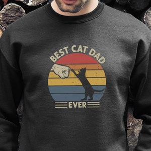 Best Cat Dad Ever Sweatshirt,  Cat Lover Sweatshirt, Funny Cat Sweater, Cat Father Gift, Cat Daddy Sweatshirt, Animal Lover Gift,Cute Animal
