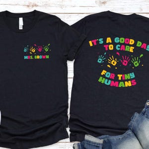 Teacher Shirt, It&#39;s A Good Day To Care For Tiny Humans Shirt, Daycare Teacher Shirt, Back to School Shirt, Shirt For Preschool Teacher
