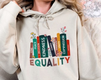 Equality Hoodie, Equal Rights Hoodie, Social Justice Hoodie, Equality Peace Love Kindness Hoodie, Feminist Gift, Human Rights Hoodie, Book