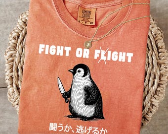 Comfort Colors Fight Or Flight Penguin Knife Weird Presents Shirt, Meme TShirt, Funny Penguin Shirt, Hilarious Ladies Tee, That Go Hard Tee