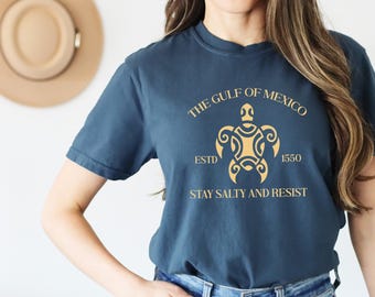 Comfort Colors Gulf of Mexico Stay Salty Resistance Shirt, Resist Shirt, Anti Trump Shirt, Democrat Shirt, Democrat Gift Shirt