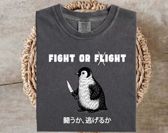 Comfort Colors Fight Or Flight Penguin Shirt, Funny Penguin Meme Tee, Weird Graphic TShirt, Hilarious Ladies Tee, That Go Hard Shirt