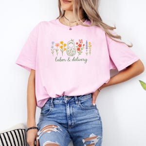 Wildflower Labor and Delivery Nurse Shirt for Work, Ob Nurse Shirt, Cute L and D tshirt, Graduation Gift for Future L&D Nurse, Midwife Gift