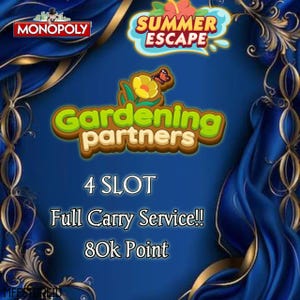 MONOPOLY_GO GARDENING Partners { 4 SLOT } Pertners Event on Agustus 13th - Full Carry Service 80k Point!!