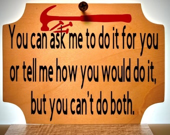 Handmade Funny Wood Shop Sign | You Can't Do Both | Mechanics Sign | Woodshop Sign | Gift For Him | Funny Plaque | Funny But True Sign |