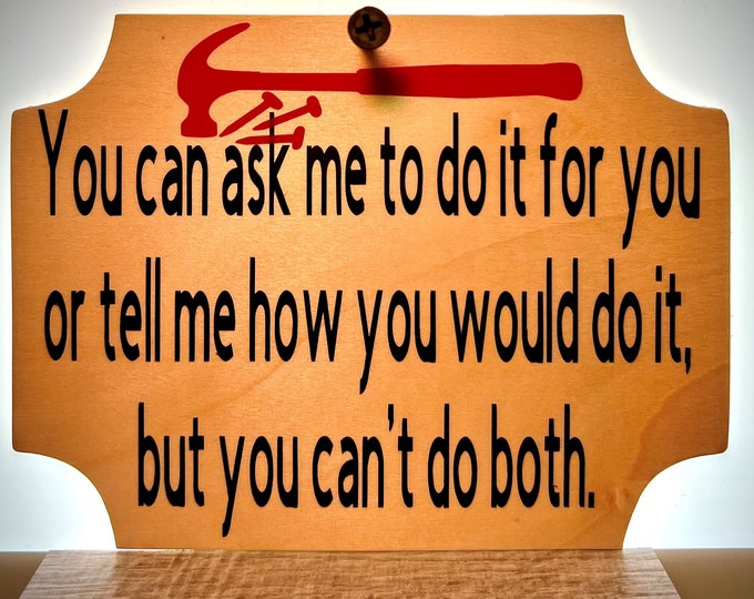 Handmade Funny Wood Shop Sign | You Can't Do Both | Mechanics Sign | Woodshop Sign | Gift For Him | Funny Plaque | Funny But True Sign |