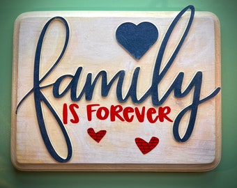 Vintage Style Handmade Wood Sign - Family is Forever - Inspirational Quote - Home Decor - Gifts for Her - 3D