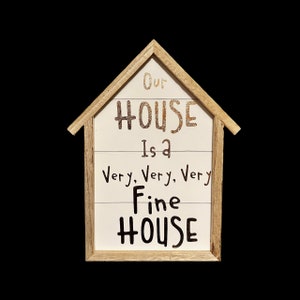 Our House Wood Sign - featuring lyrics by Crosby, Stills & Nash - Home Decor - Housewarming Gift - Home Shaped Sign