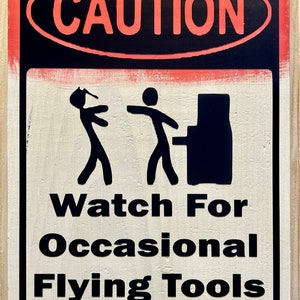 Vintage Style Wood Mechanic Shop Caution Sign - Flying Tools - Funny Sign - Garage Decor - Gifts for Him - Workshop Sign