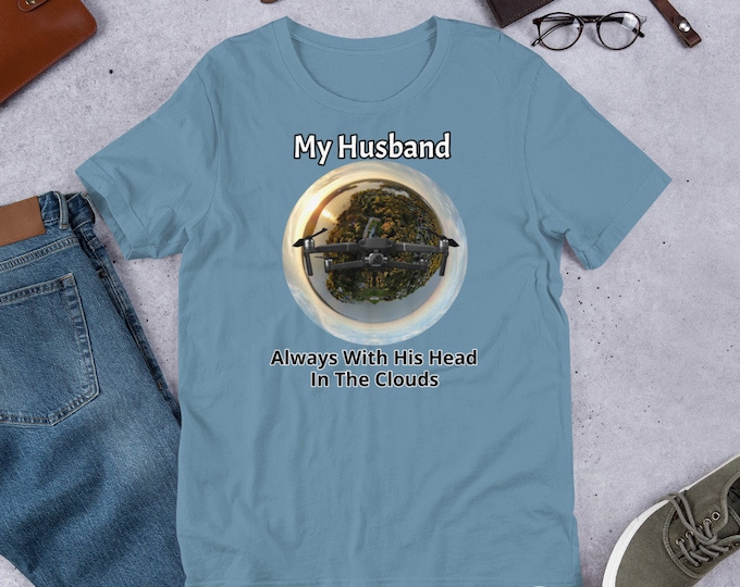 Funny T-Shirt for Husband Drone Operator - Head in the Clouds -