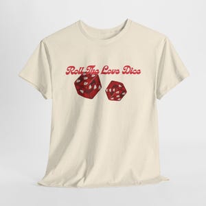 Roll the Love Dice T-Shirt | Red Heart Dice Tee