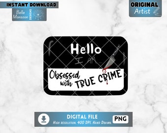 True Crime Name Tag, Realistic, 400dpi png,  designs for t-shirts, stickers, mugs, printable digital download,  murder and horror, goth