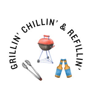 Grilling Chillin and Refillin PNG | Summer BBQ Sublimation Design | Funny Grill PNG