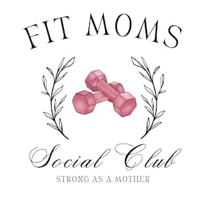 FIT MOMS Social Club PNG Digital Download | Fitness, Mom Life, Workout, Gym, Motivational Design, Instant Download, Weight Lifting
