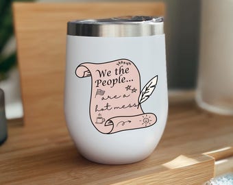 Funny Patriotic PNG: We The People Are A Hot Mess (Digital Download)