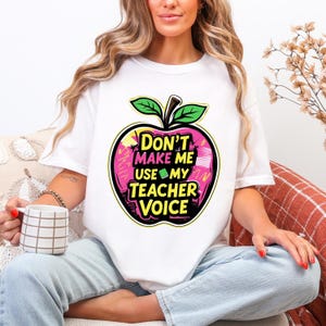 Don’t Make Me Use My Teacher Voice | Funny Teacher PNG | High Quality Digital Download