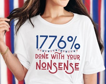 Funny 4th of July PNG: 1776% Done With Your Nonsense (Digital Download)