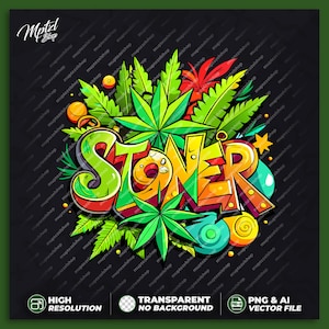 May include: A colourful graphic design of the word "STONER" with green marijuana leaves and other colourful accents.