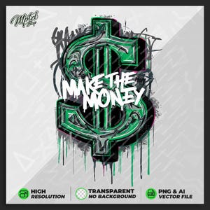 May include: A green dollar sign with dripping paint and the words "MAKE THE MONEY" in white text. The background is a grey and white abstract design.