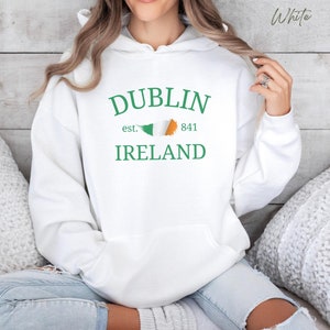 Dublin Hoodie, Custom Irish Sweatshirt, Ireland Hoodie, Irish Flag Jumper, Shamrock Hoodie, Gaelic Sweatshirt, St. Patricks Day Gift Shirt