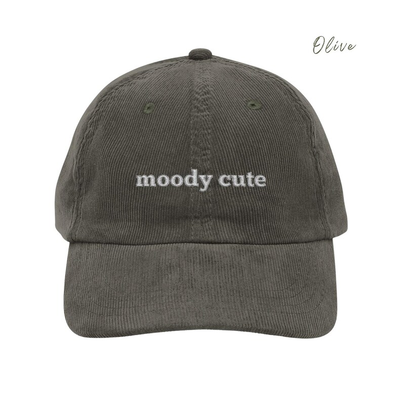 Olive Corduroy Dad Cap with moody cute embroidered in light grey lettering. Unisex style adjustable sizing.