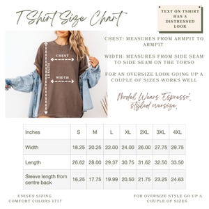 T Shirt Size Chart Comfort Colors 1717, Chest: Measures from Armpit to armpit , Width: Measures from side seam to side seam on the torso, For an oversize look going up a couple of sizes works well. Woman wears Blue Spruce. Width / Length / Sleeve (in inches):
S – 18.25 / 26.62 / 16.25
M – 20.25 / 28.00 / 17.75
L – 22.00 / 29.37 / 19.99
XL – 24.00 / 30.75 / 20.50
2XL – 26.00 / 31.62 / 21.75
3XL – 27.75 / 32.50 / 23.25
4XL – 29.75 / 33.50 / 24.63