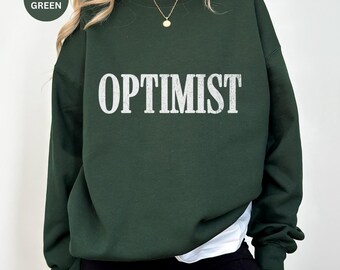 Optimist Sweatshirt, Positivity Sweater, Motivational Shirt, Confidence Crew Neck, Optimism Jumper, Positive Vibes Shirt, Upbeat T Shirt