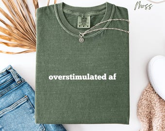 Sensory Overload Shirt, Neurodivergent Tee, ADHD Autism Outfit, Funny Anxiety T Shirt, Mental Health Top, AUDHD Gift, Autistic Pride Tee