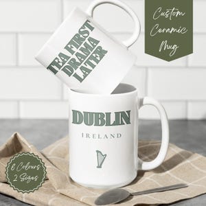 Dublin Mug, Ireland Mug, Irish Gift, Custom Mug, Dublin Gift, Souvenir Mug Ireland, Personalized Ireland Mug, Celtic Gift, Gaelic Coffee Mug