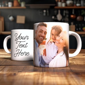 May include: White ceramic mug featuring a photograph of a family of three smiling. The mug has the text "Your Text Here" on the side.