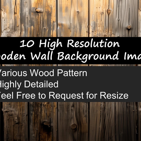 10 Wooden Wall Background, Various Wall Pattern, High Resolutions, Very Detailed, Open to Resize Request