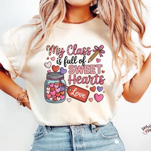 My Class Is Full of Sweet Hearts PNG, Teacher Valentine PNG, Valentine Teacher Shirt Design, Classroom Valentine PNG, Love Teacher Png